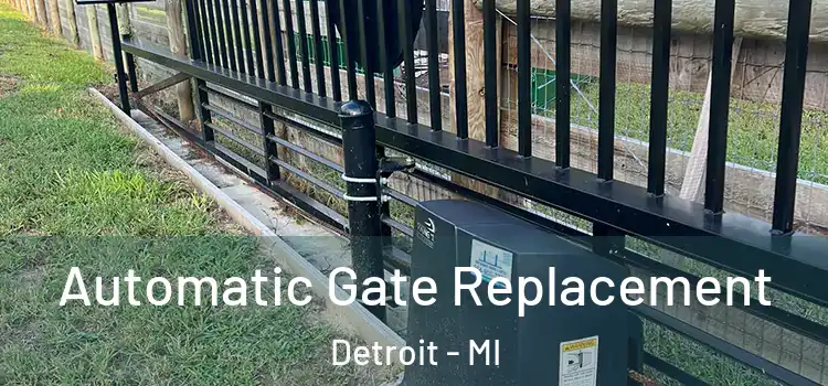 Automatic Gate Replacement Detroit - MI