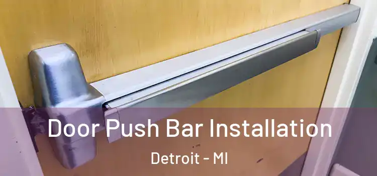 Door Push Bar Installation Detroit - MI