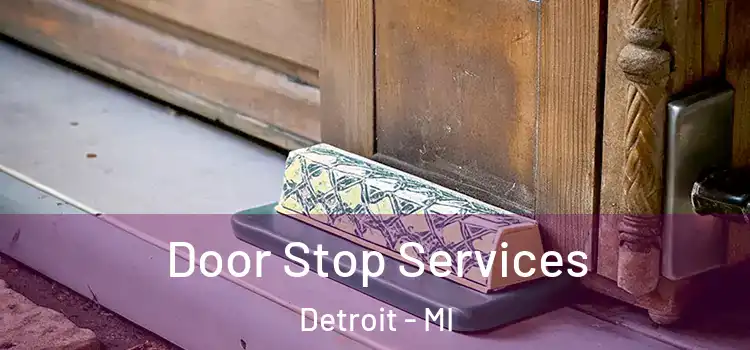  Door Stop Services Detroit - MI