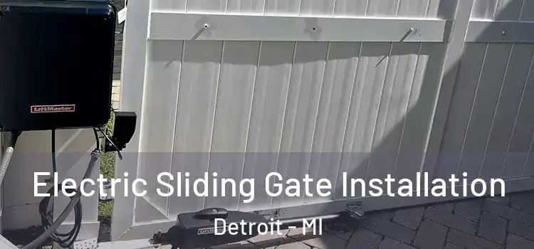 Electric Sliding Gate Installation Detroit - MI