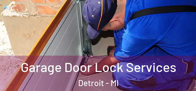 Garage Door Lock Services Detroit - MI