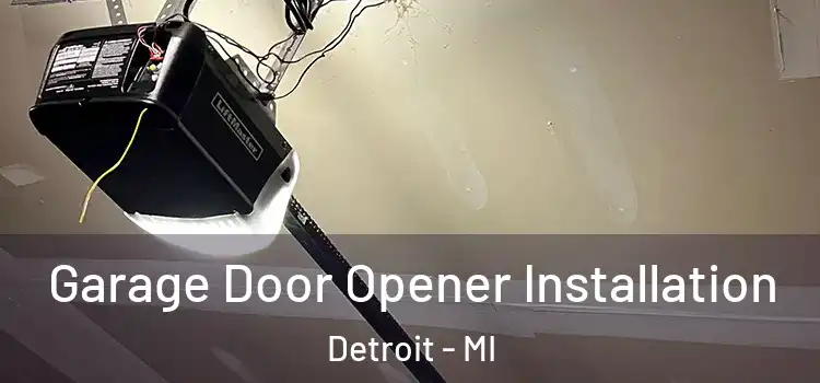  Garage Door Opener Installation Detroit - MI