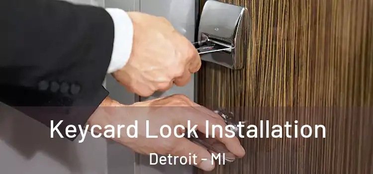 Keycard Lock Installation Detroit - MI