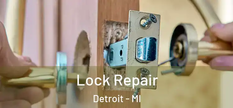 Lock Repair Detroit - MI