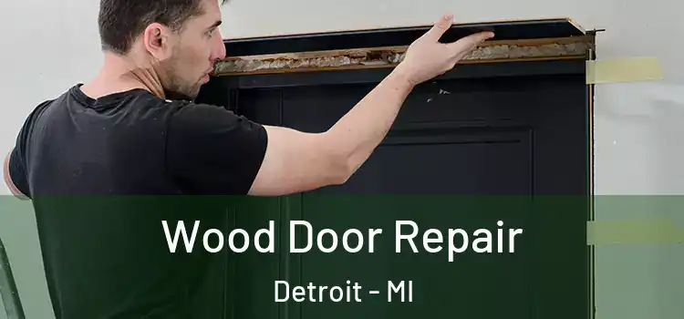  Wood Door Repair Detroit - MI